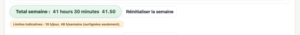 Total semaine — récapitulatif 41 h 30 (41.50 en h.100) avec bouton “Réinitialiser la semaine” et rappel des limites 10 h/jour, 48 h/semaine.